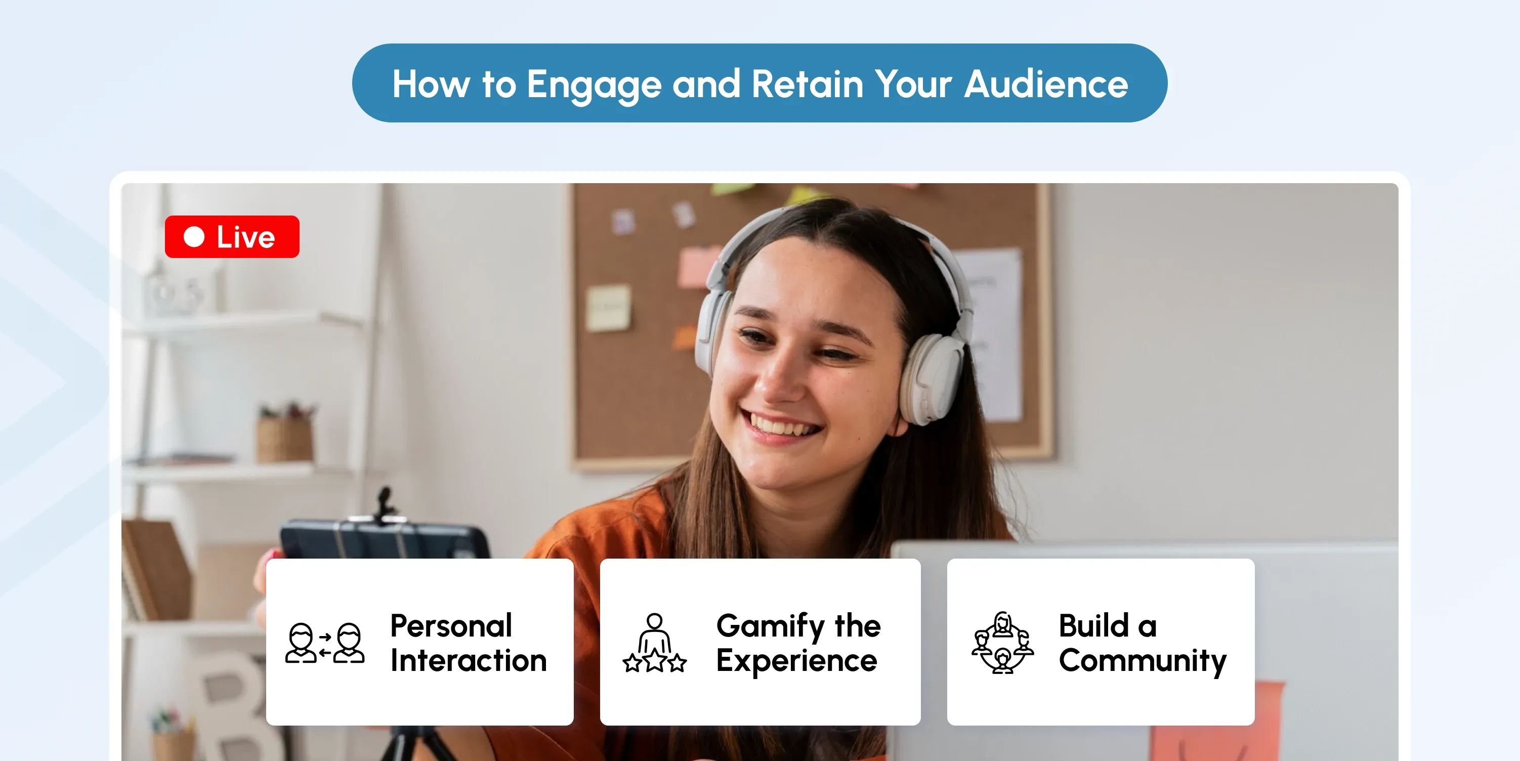 Engage and Retain Your Audience